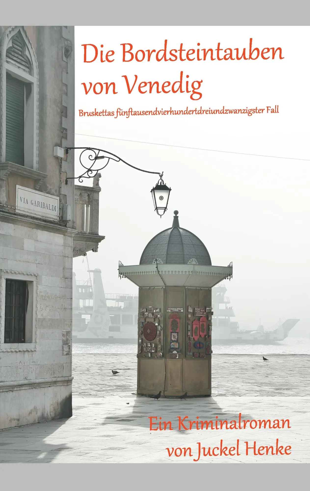Cover: 9783744812931 | Die Bordsteintauben von Venedig | Juckel Henke | Taschenbuch | 220 S.