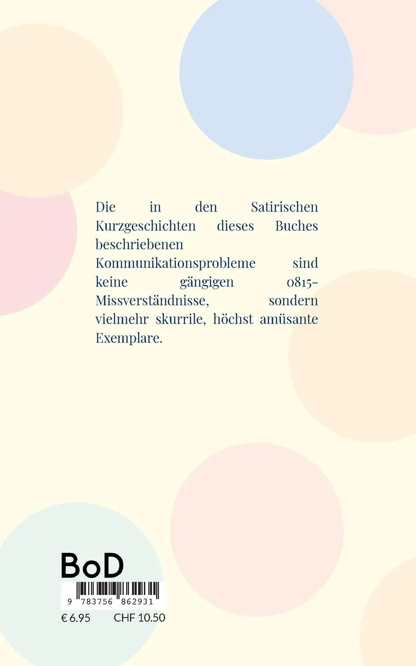 Rückseite: 9783756862931 | Die Opfer/-innen diverser Kommunikationsprobleme | Arno-M. Fossa