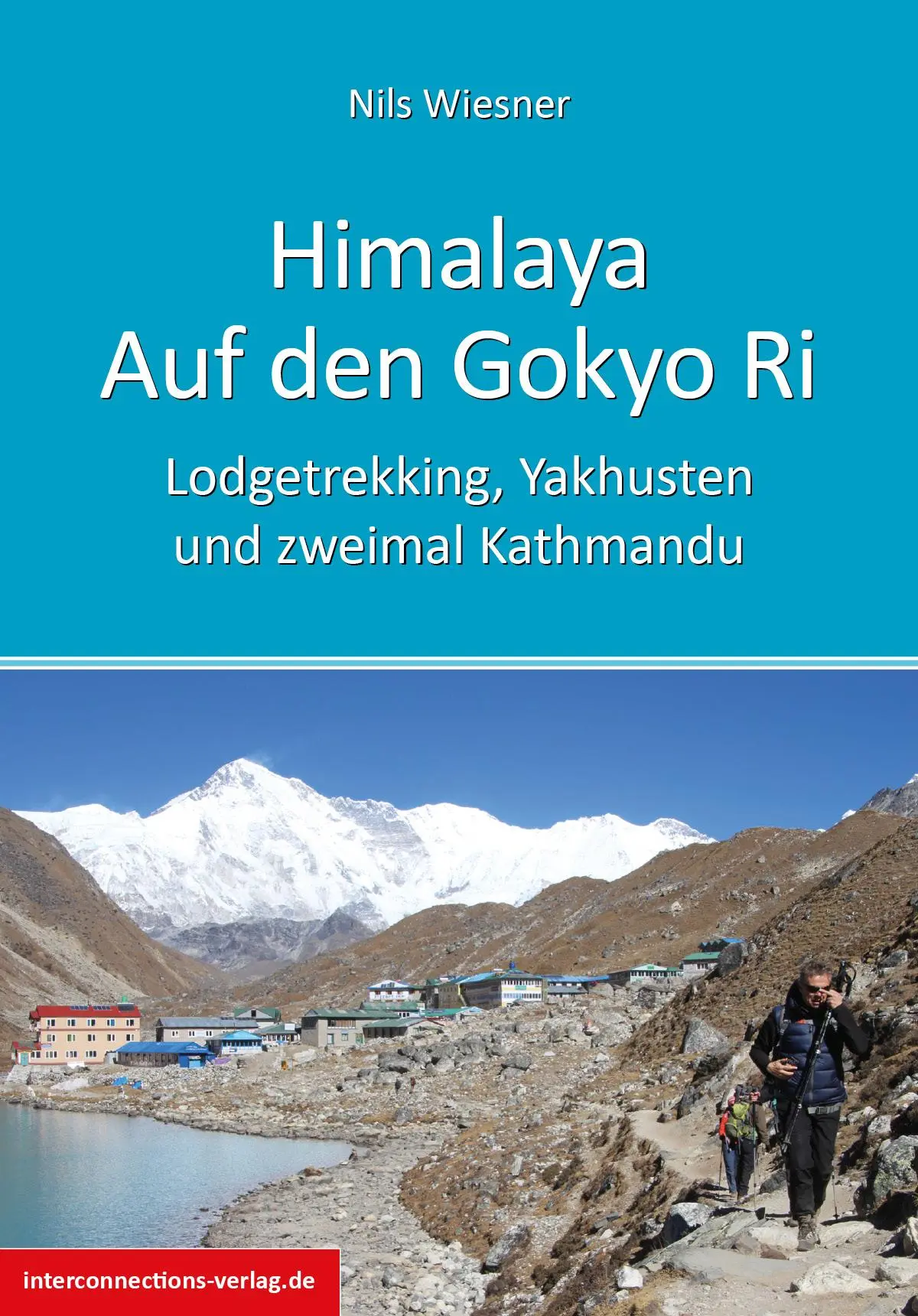 Cover: 9783860402931 | Himalaya - Auf dem Gokyo Ri | Nils Wiesner | Taschenbuch | 168 S.
