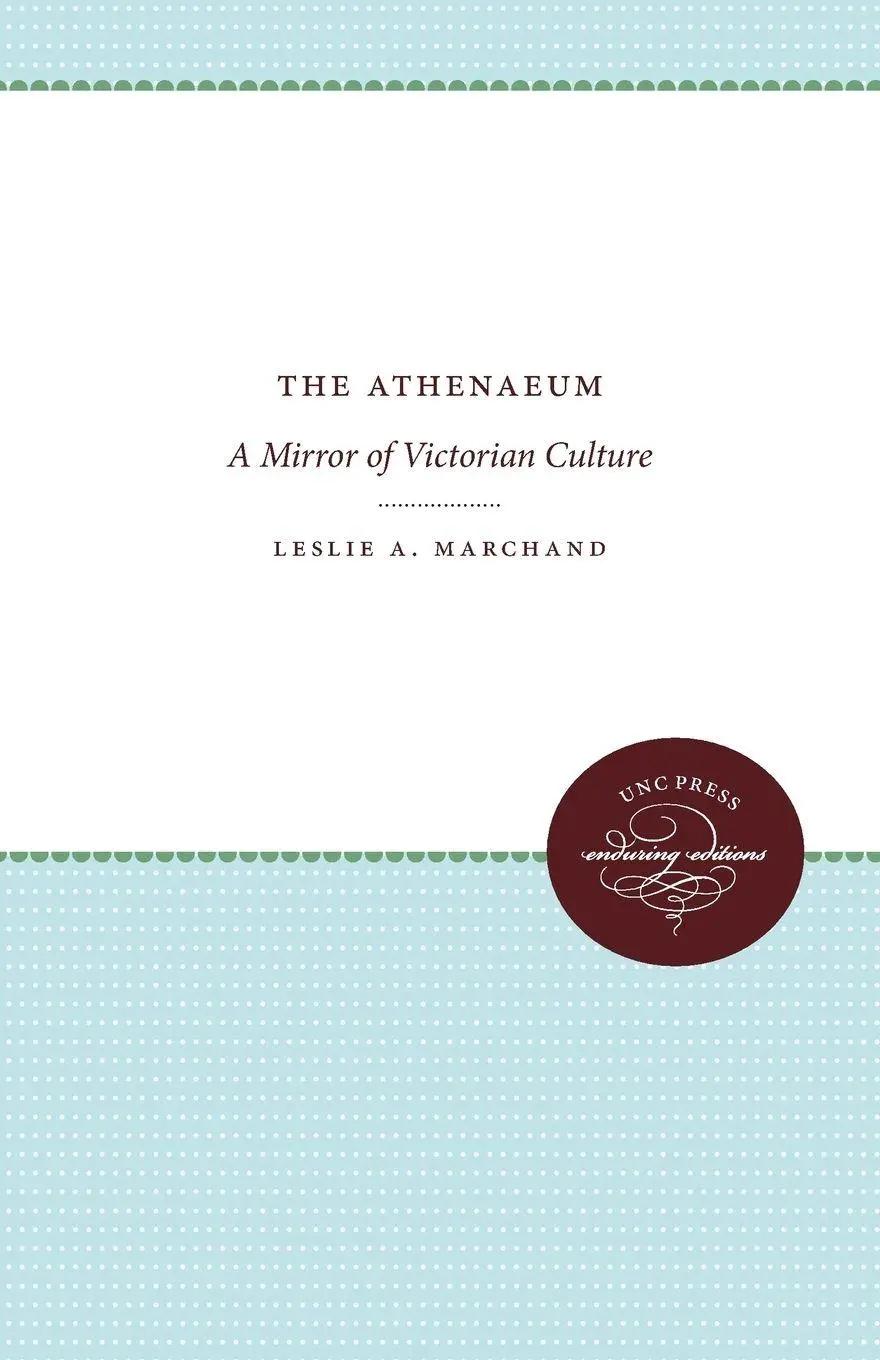 Cover: 9781469613031 | The Athenaeum | A Mirror of Victorian Culture | Leslie A. Marchand