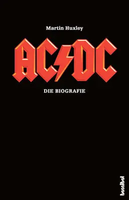 Cover: 9783854453031 | AC/DC | Die Biografie. Hammerhart &amp; felsenfest | Martin Huxley | Buch