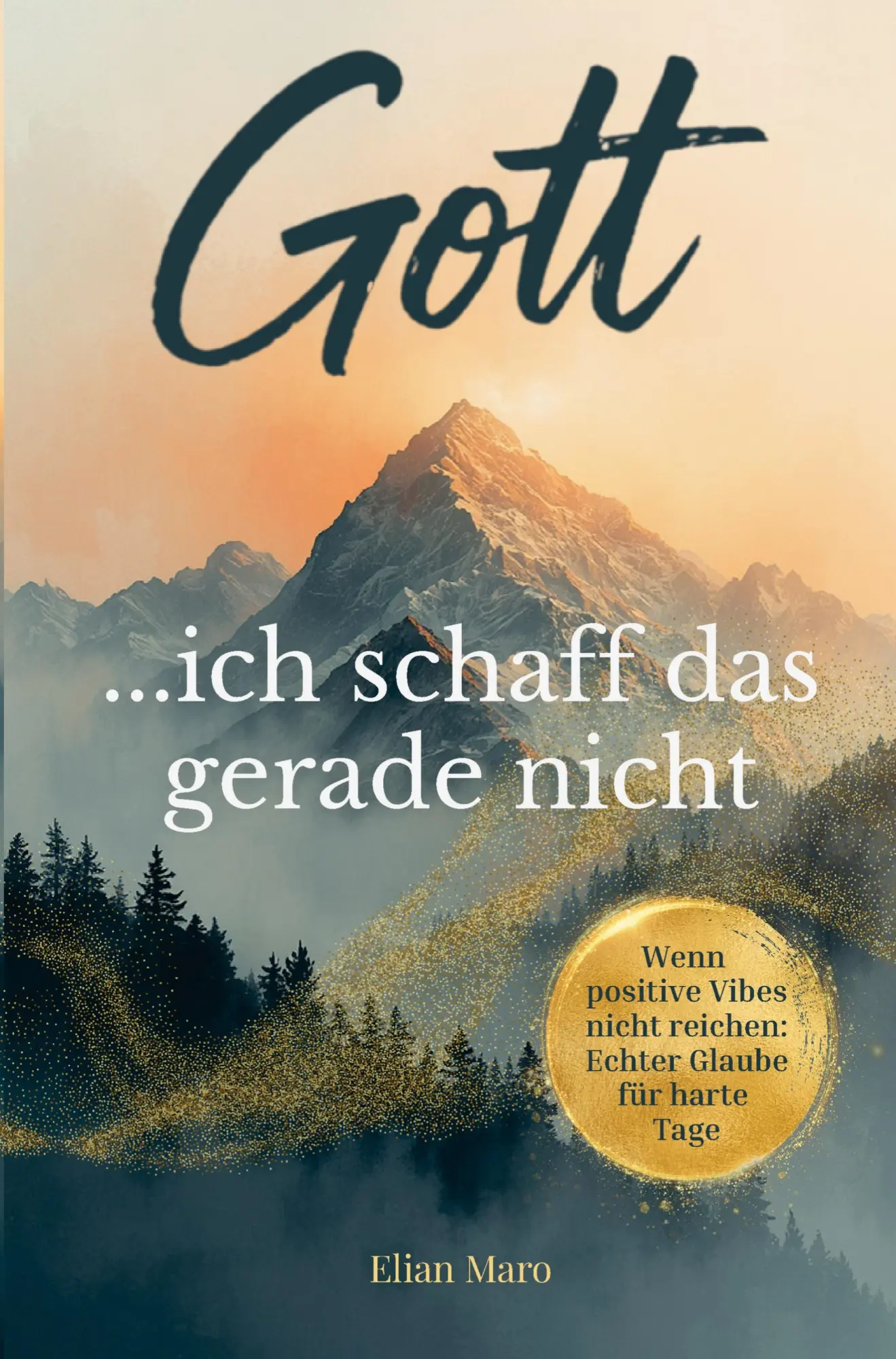 Cover: 9783912483031 | Gott, ich schaff das gerade nicht - Wie du glauben lebst, wenn...
