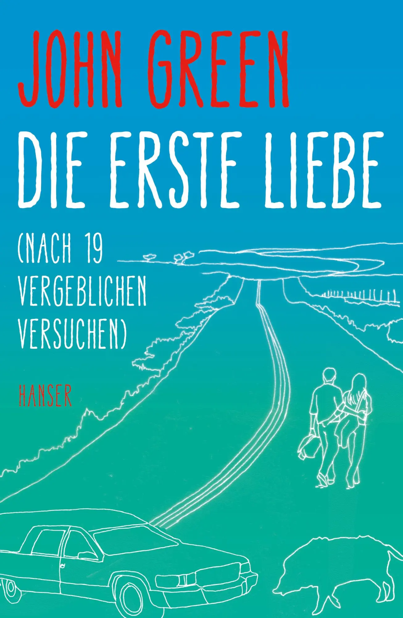 Cover: 9783446253131 | Die erste Liebe (nach 19 vergeblichen Versuchen) | John Green | Buch