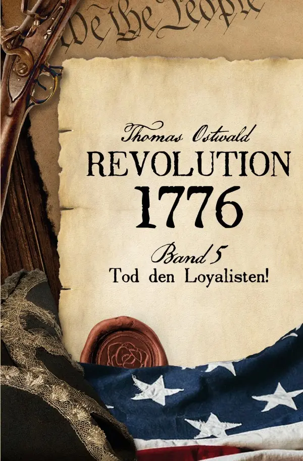 Cover: 9783754143131 | Revolution 1776 - Krieg in den Kolonien 5. | Tod den Loyalisten!