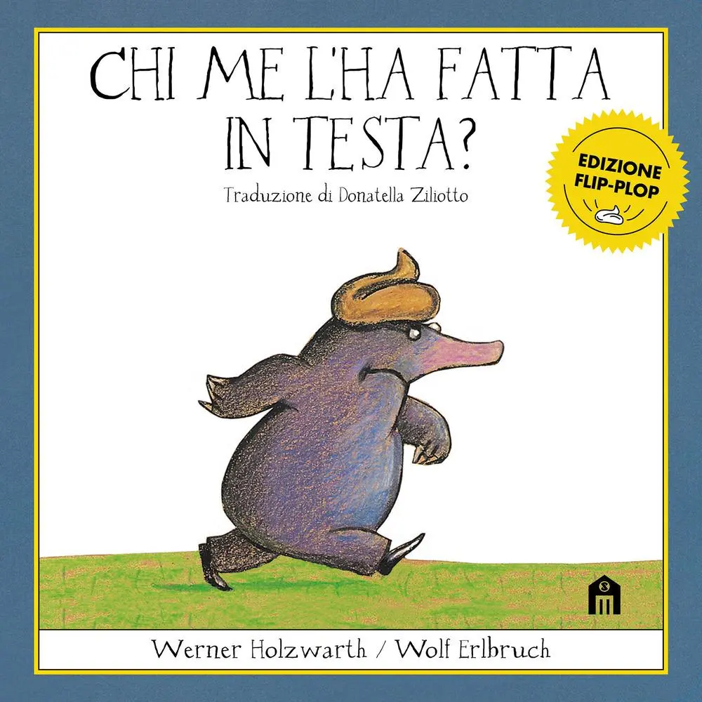 Cover: 9791259573131 | Chi me l'ha fatta in testa? Edizione flip-plop | Holzwarth (u. a.)
