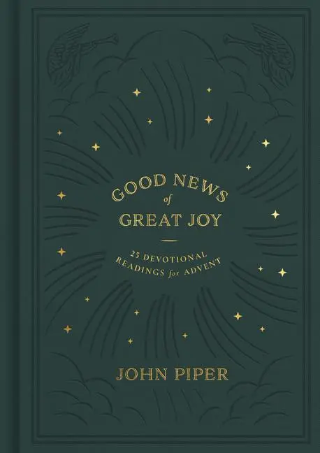 Cover: 9781433573231 | Good News of Great Joy | 25 Devotional Readings for Advent | Piper