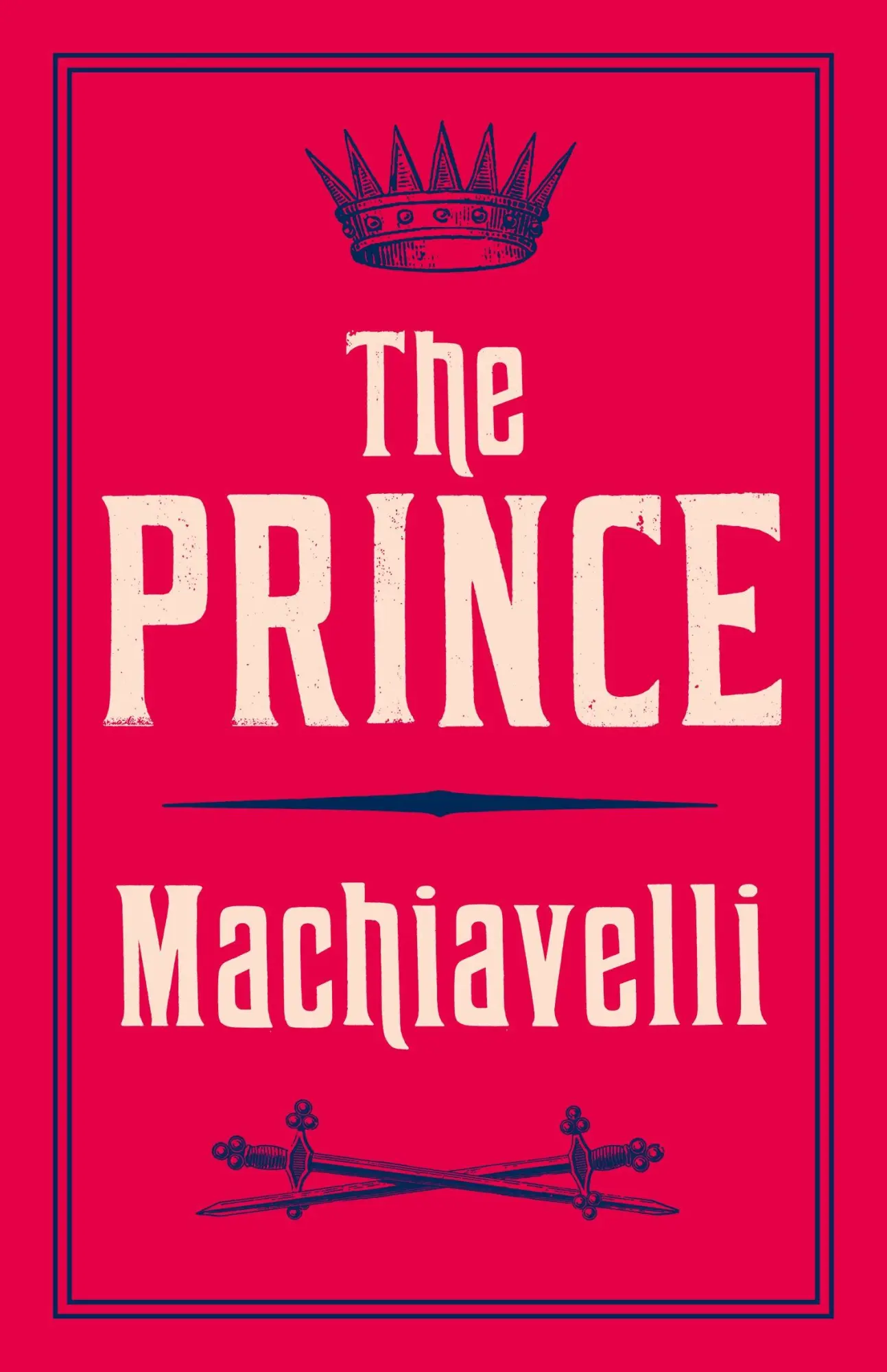 Cover: 9781847493231 | The Prince | Newly Translated and Annotated (Alma Classics Evergreens)