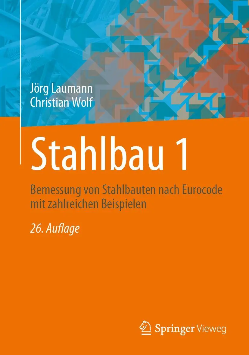 Cover: 9783658413231 | Stahlbau 1 | Jörg Laumann (u. a.) | Buch | xvi | Deutsch | 2024 Cover: 9783658413231 | Stahlbau 1 | Jörg Laumann (u. a.) | Buch | xvi | Deutsch | 2024