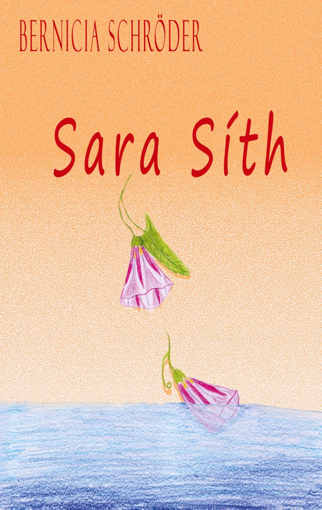 Cover: 9783732283231 | Sara Síth | Bernicia Schröder | Taschenbuch | 132 S. | Deutsch | 2013