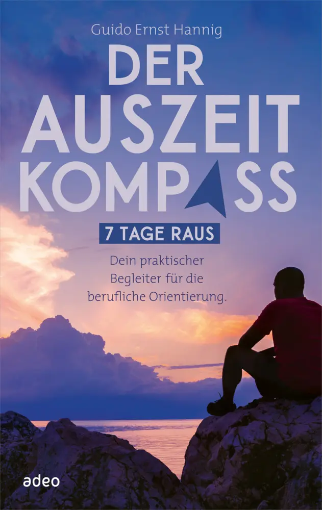 Cover: 9783863343231 | Der Auszeit-Kompass | Guido Ernst Hannig | Buch | 272 S. | Deutsch