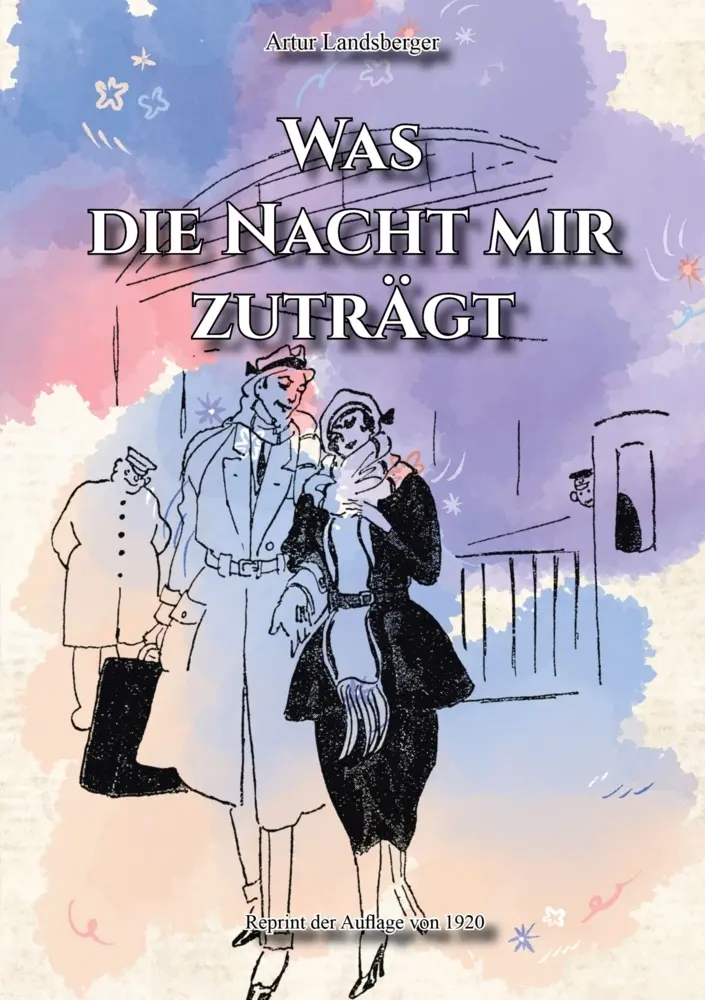 Cover: 9783989793231 | Was die Nacht mir zuträgt | 14 Abenteuer | Artur Landsberger | Buch