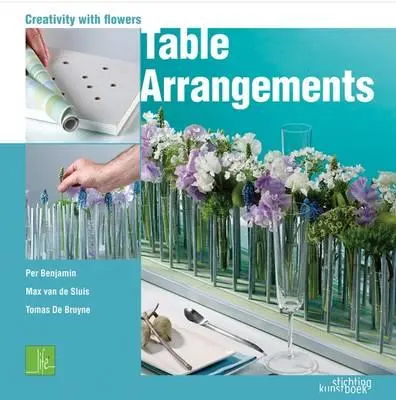 Cover: 9789058563231 | Table Arrangments: Creativity With Flowers | Per Benjamin (u. a.)