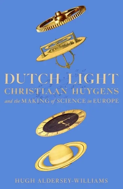 Cover: 9781509893331 | Dutch Light | Christiaan Huygens and the Making of Science in Europe