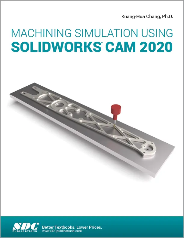 Cover: 9781630573331 | Machining Simulation Using SOLIDWORKS CAM 2020 | Publications | Buch
