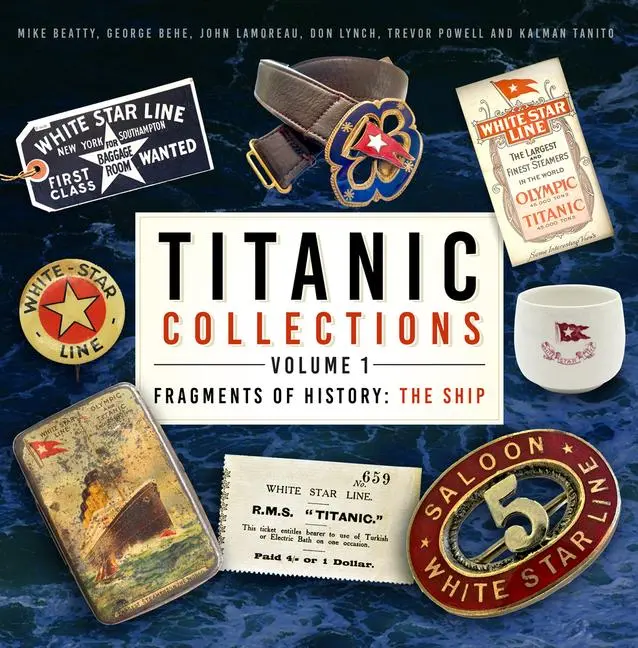 Cover: 9781803993331 | Titanic Collections Volume 1: Fragments of History | The Ship Volume 1