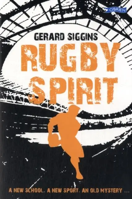 Cover: 9781847173331 | Rugby Spirit | A new school, a new sport, an old mystery... | Siggins