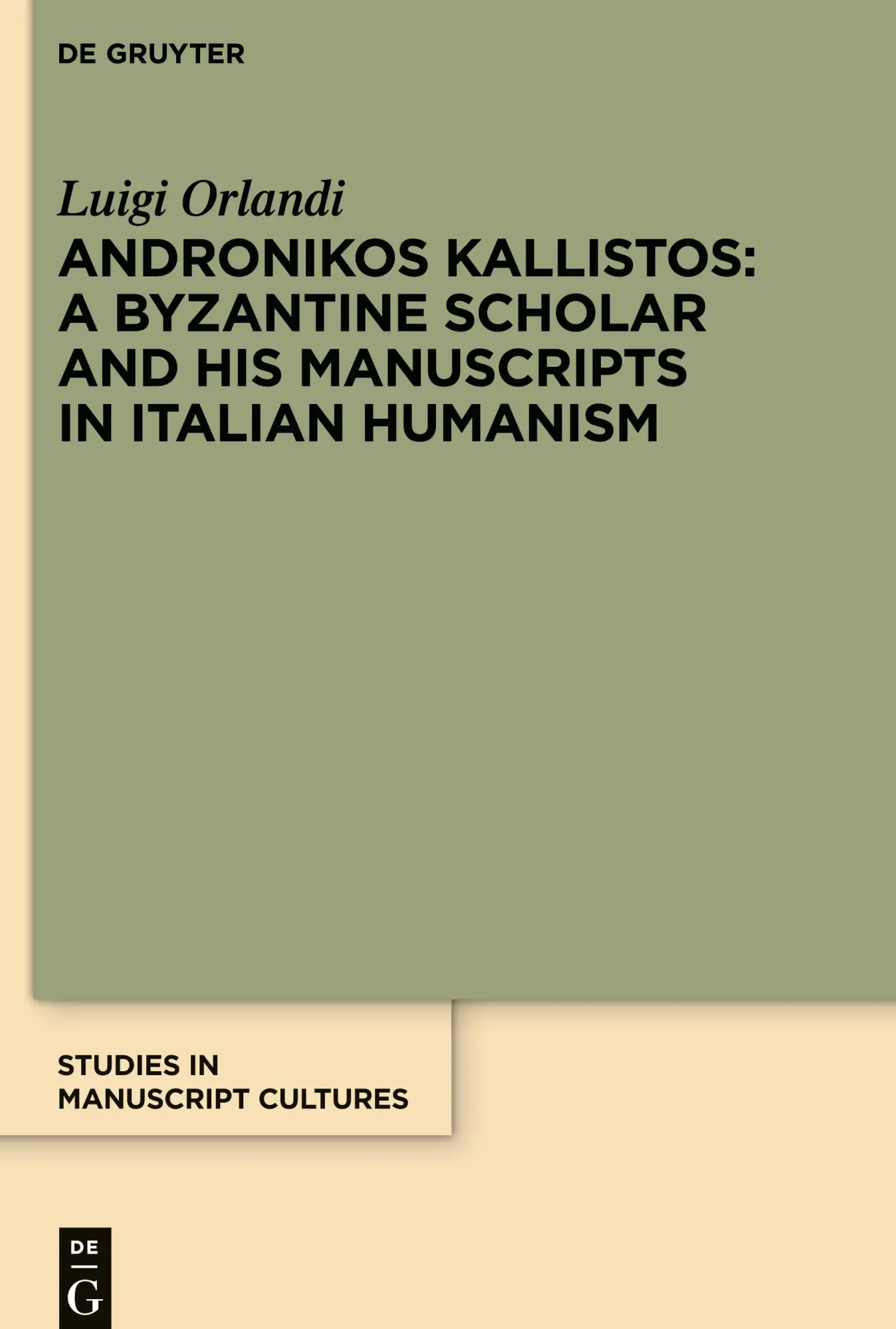 Cover: 9783111203331 | Andronikos Kallistos: A Byzantine Scholar and His Manuscripts in...