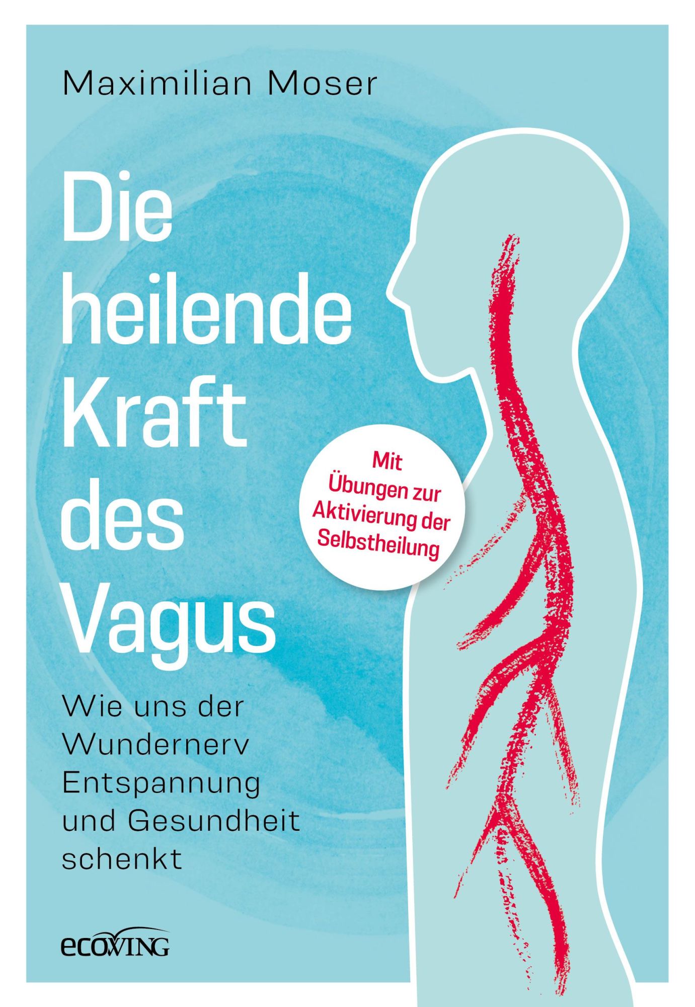 Cover: 9783711003331 | Die heilende Kraft des Vagus | Maximilian Moser | Taschenbuch | 208 S.