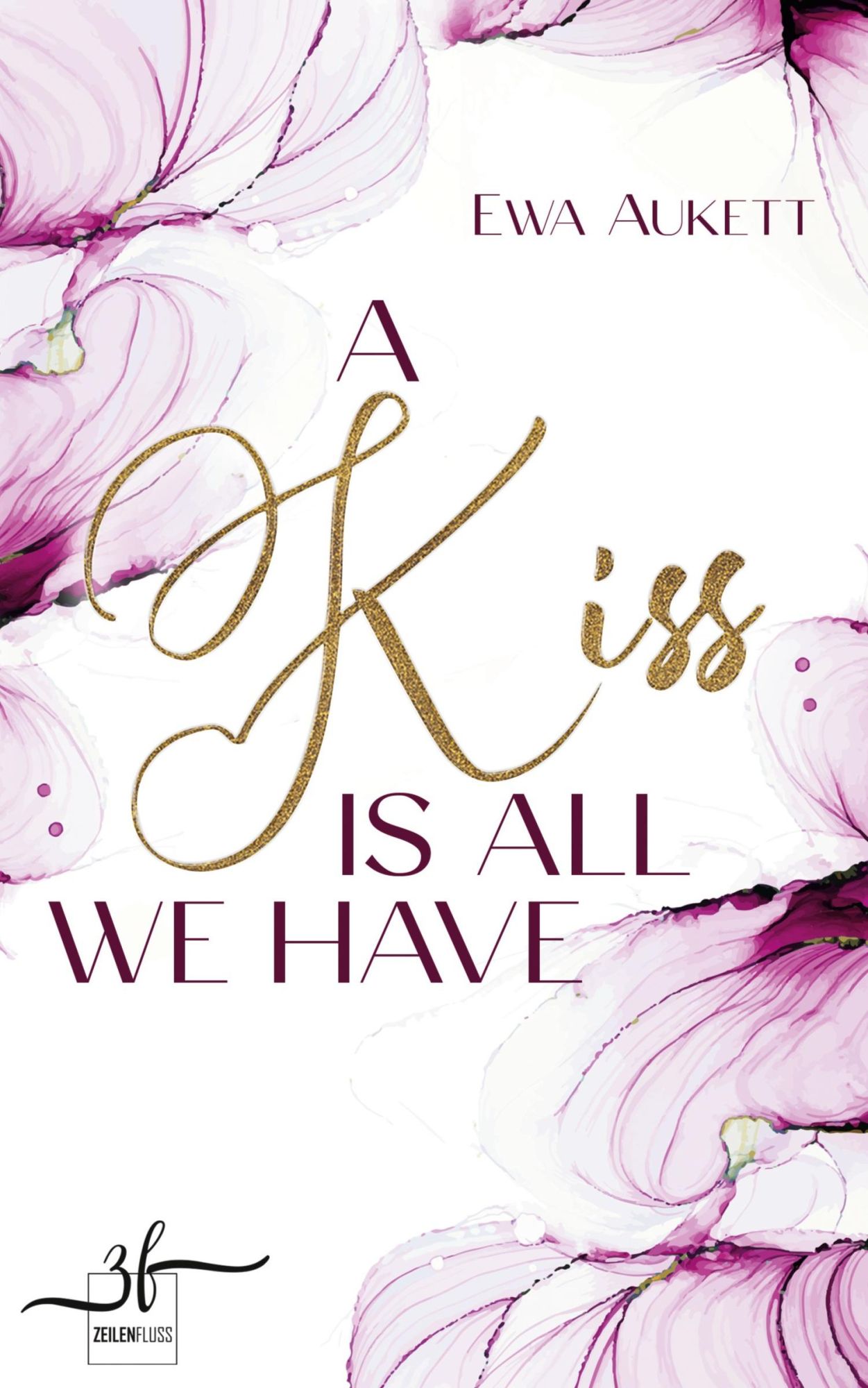 Cover: 9783967143331 | A Kiss Is All We Have | Ewa Aukett | Taschenbuch | 328 S. | Deutsch