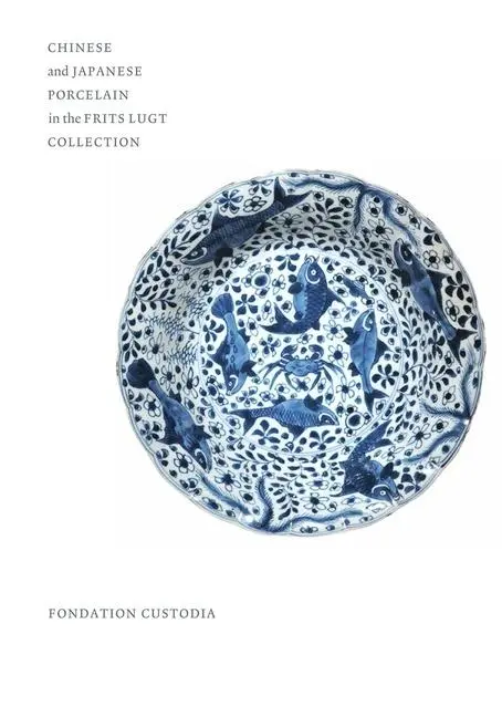 Cover: 9782958323431 | Chinese and Japanese Porcelain in the Frits Lugt Collection | Jörg