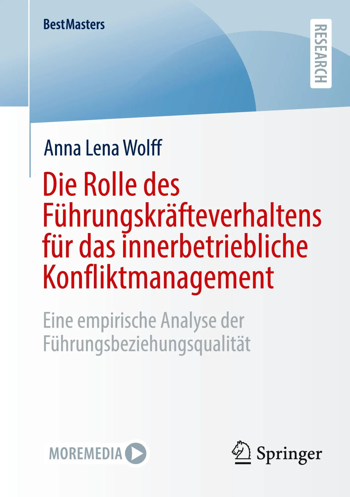 Die Rolle des Führungskräfteverhaltens für das innerbetriebliche Konfliktmanagement - Neuware