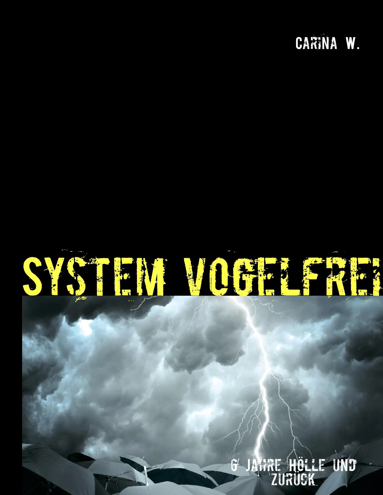 System vogelfrei: 6 Jahre Hölle und zurück
