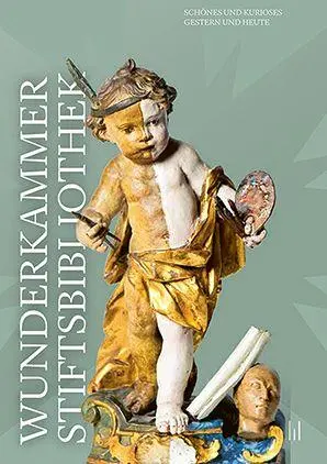 Cover: 9783796553431 | Wunderkammer Stiftsbibliothek | Schönes und Kurioses gestern und heute