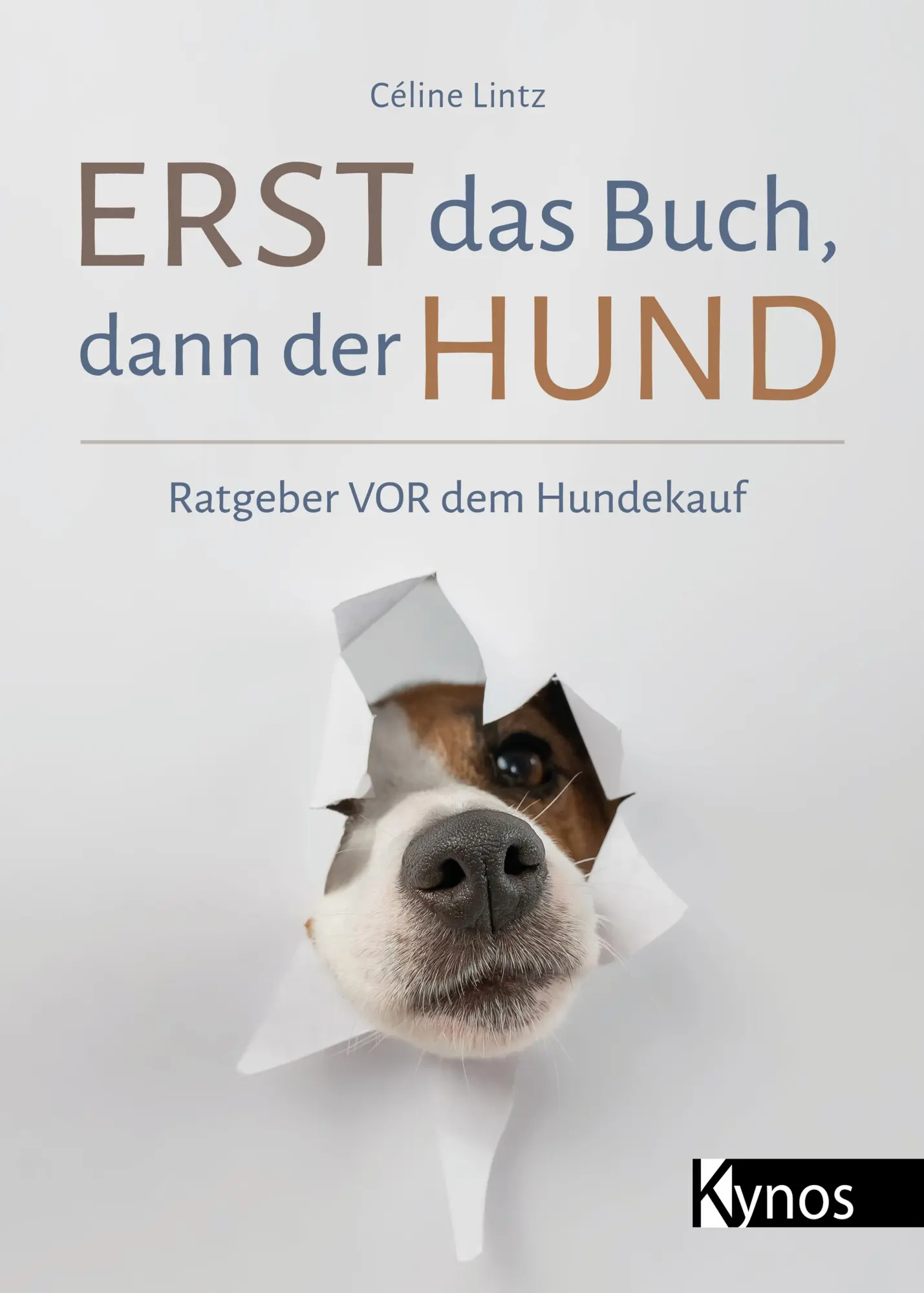 Cover: 9783954643431 | Erst das Buch, dann der Hund | Ratgeber vor dem Hundekauf | Lintz