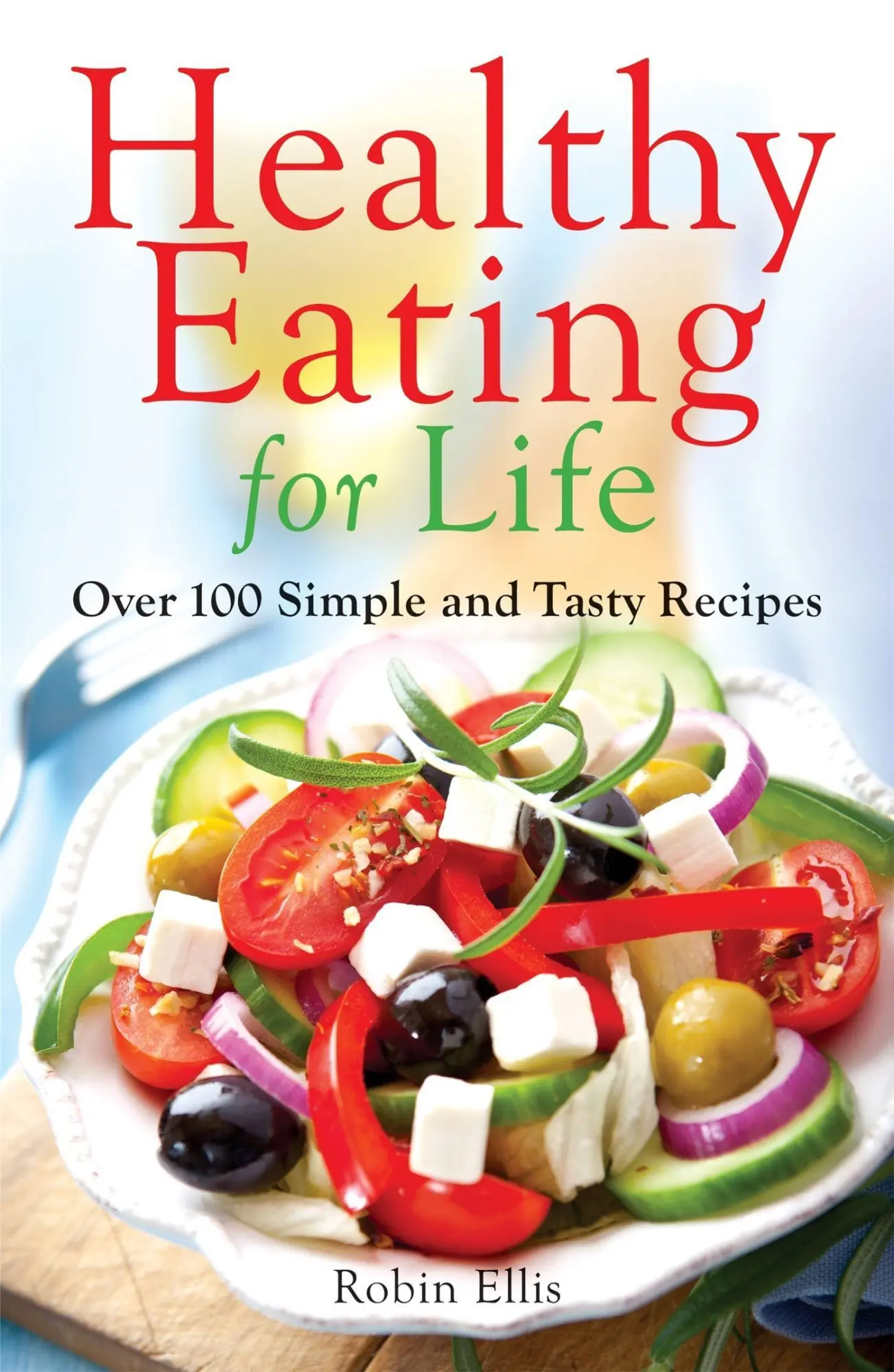 Cover: 9780716023531 | Healthy Eating for Life | Over 100 Simple and Tasty Recipes | Ellis