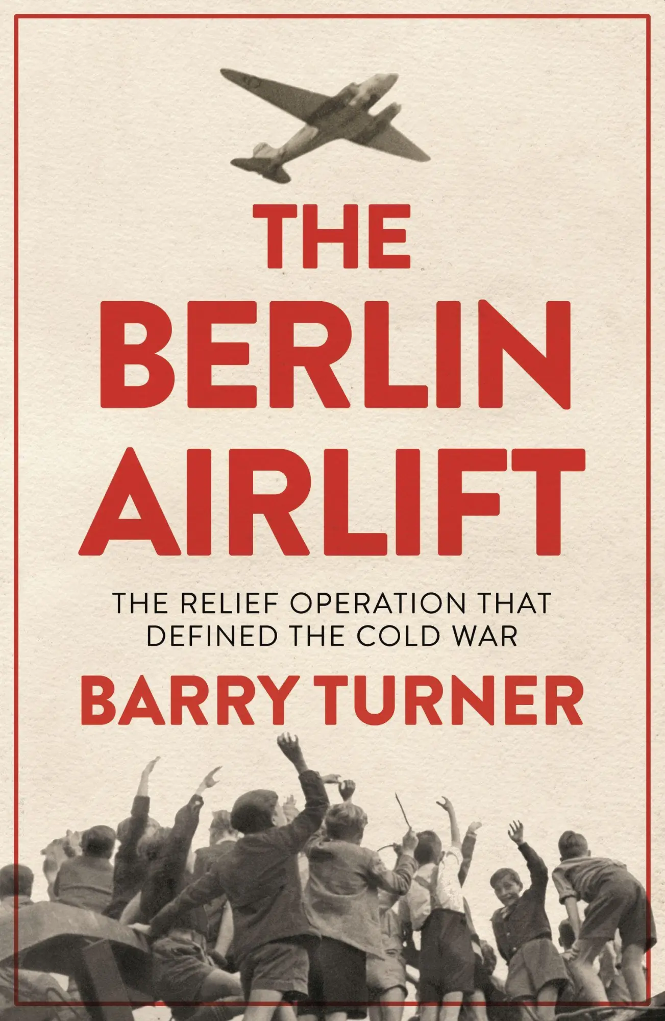 Cover: 9781785783531 | The Berlin Airlift | The Relief Operation That Defined the Cold War
