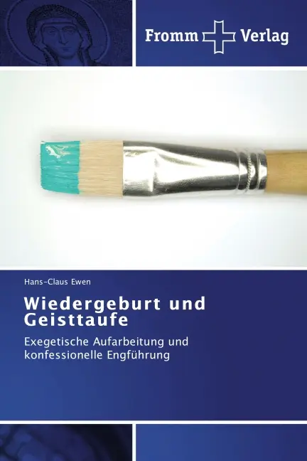 Cover: 9783841603531 | Wiedergeburt und Geisttaufe | Hans-Claus Ewen | Taschenbuch | 76 S.