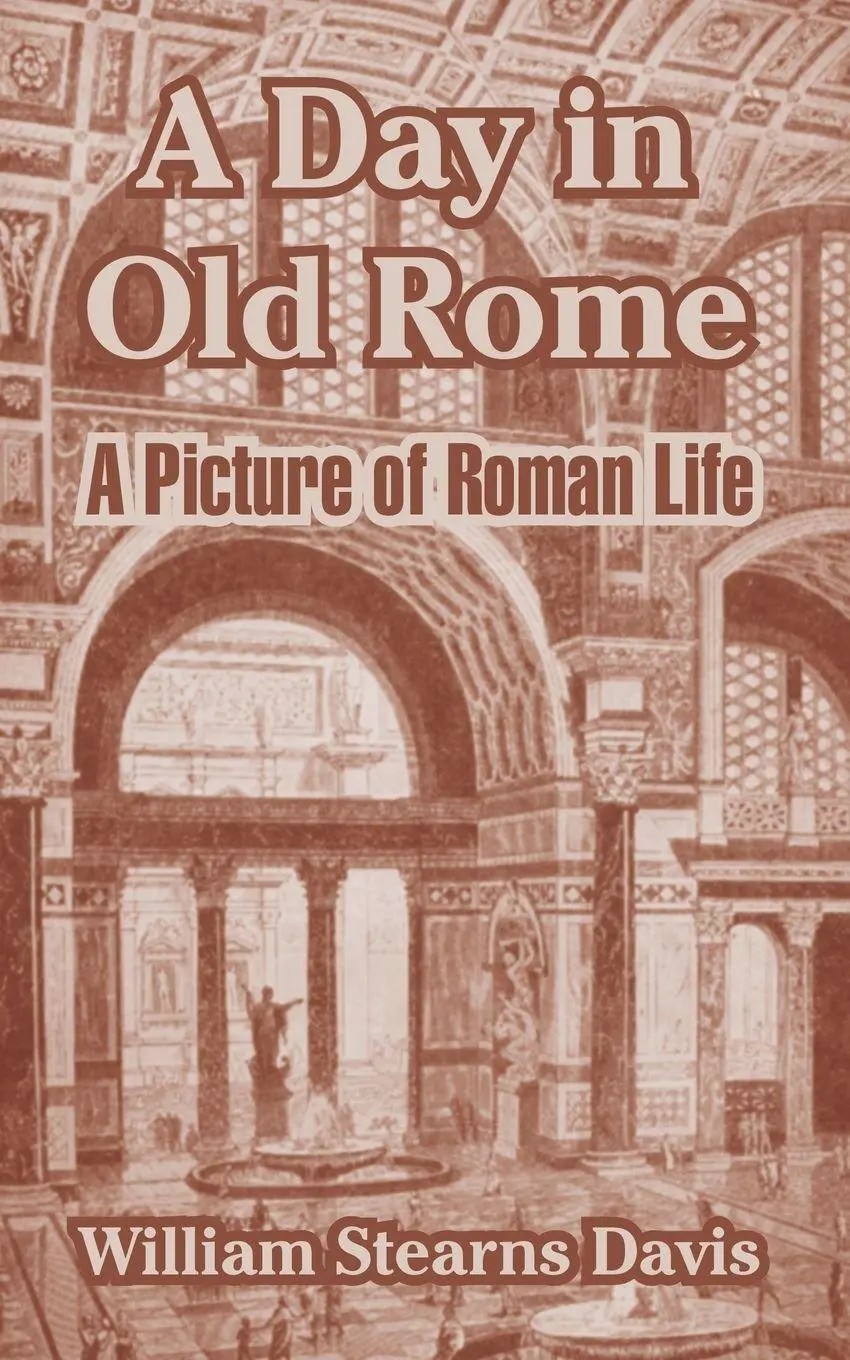 Cover: 9781410213631 | A Day in Old Rome | A Picture of Roman Life | William Stearns Davis