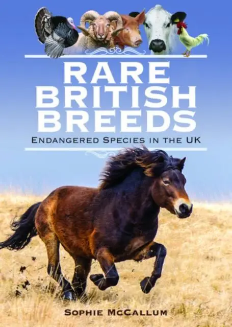 Cover: 9781526763631 | Rare British Breeds | Endangered Species in the UK | Sophie McCallum