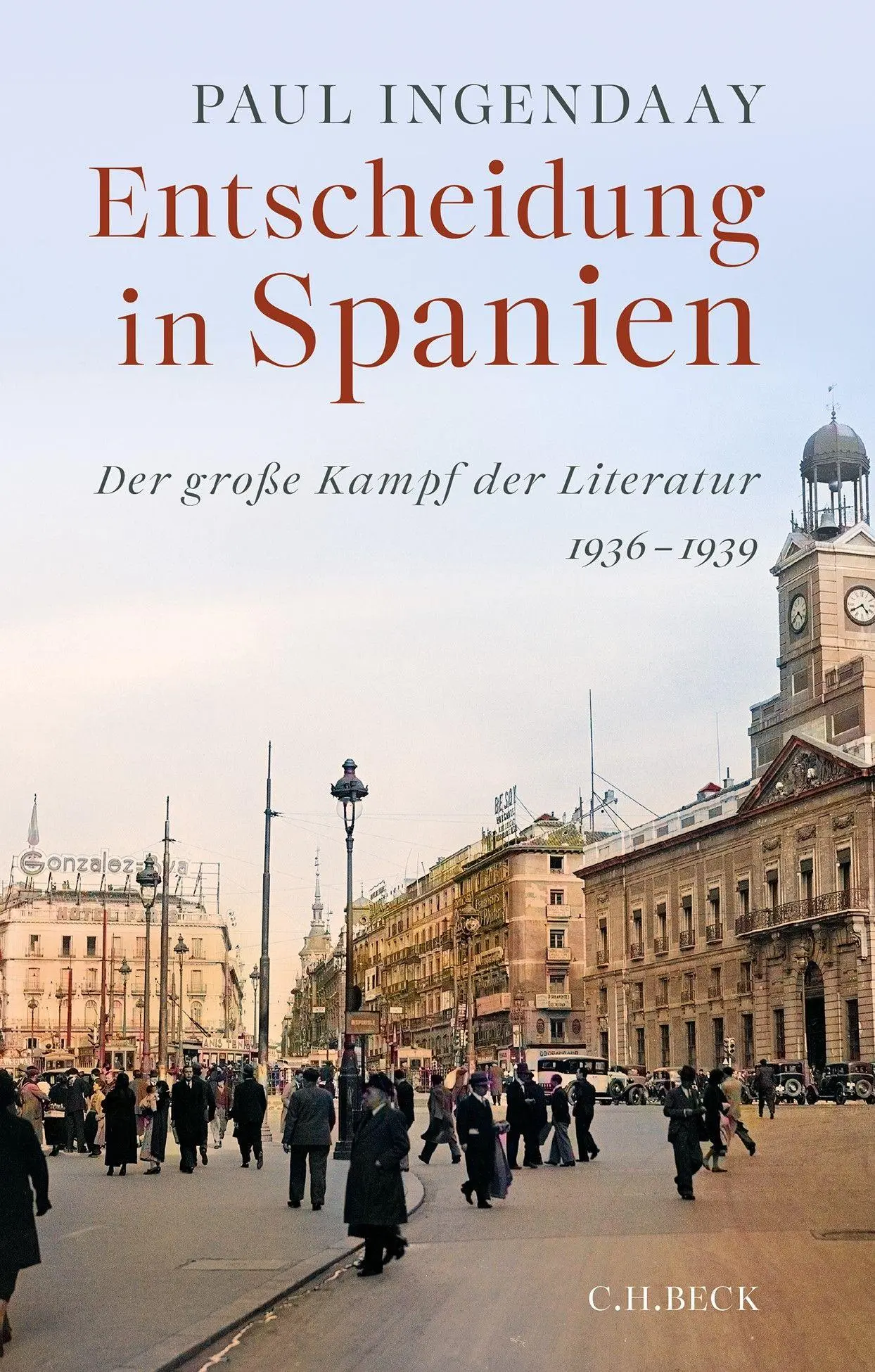 Cover: 9783406843631 | Entscheidung in Spanien | Der große Kampf der Literatur 1936-1939
