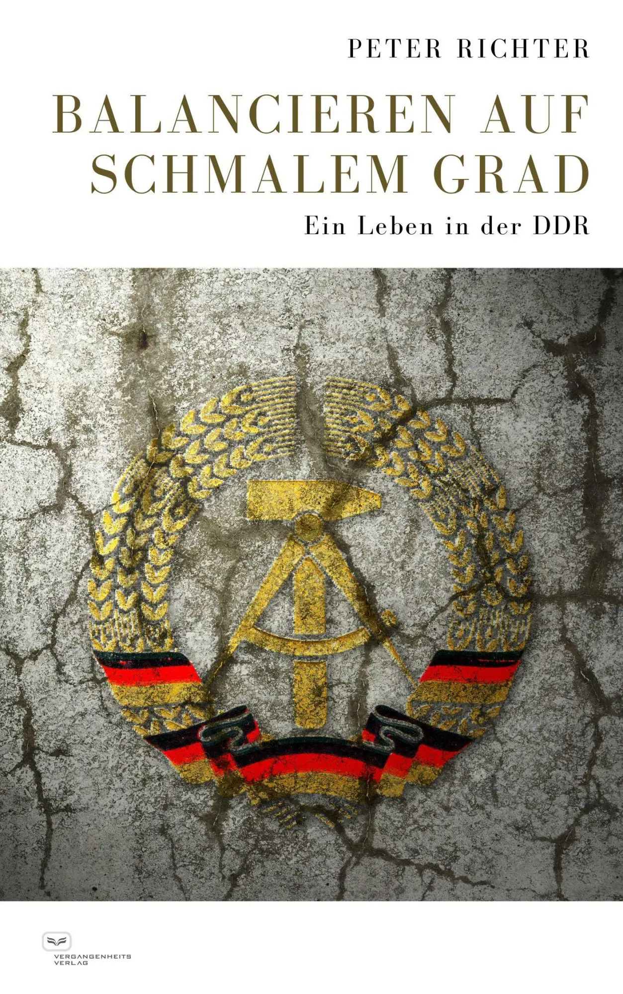 Cover: 9783864083631 | Balancieren auf schmalem Grad | Ein Leben in der DDR | Peter Richter