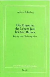 Cover: 9783702223731 | Die Mysterien des Lebens Jesu bei Karl Rahner | Andreas R Batlogg