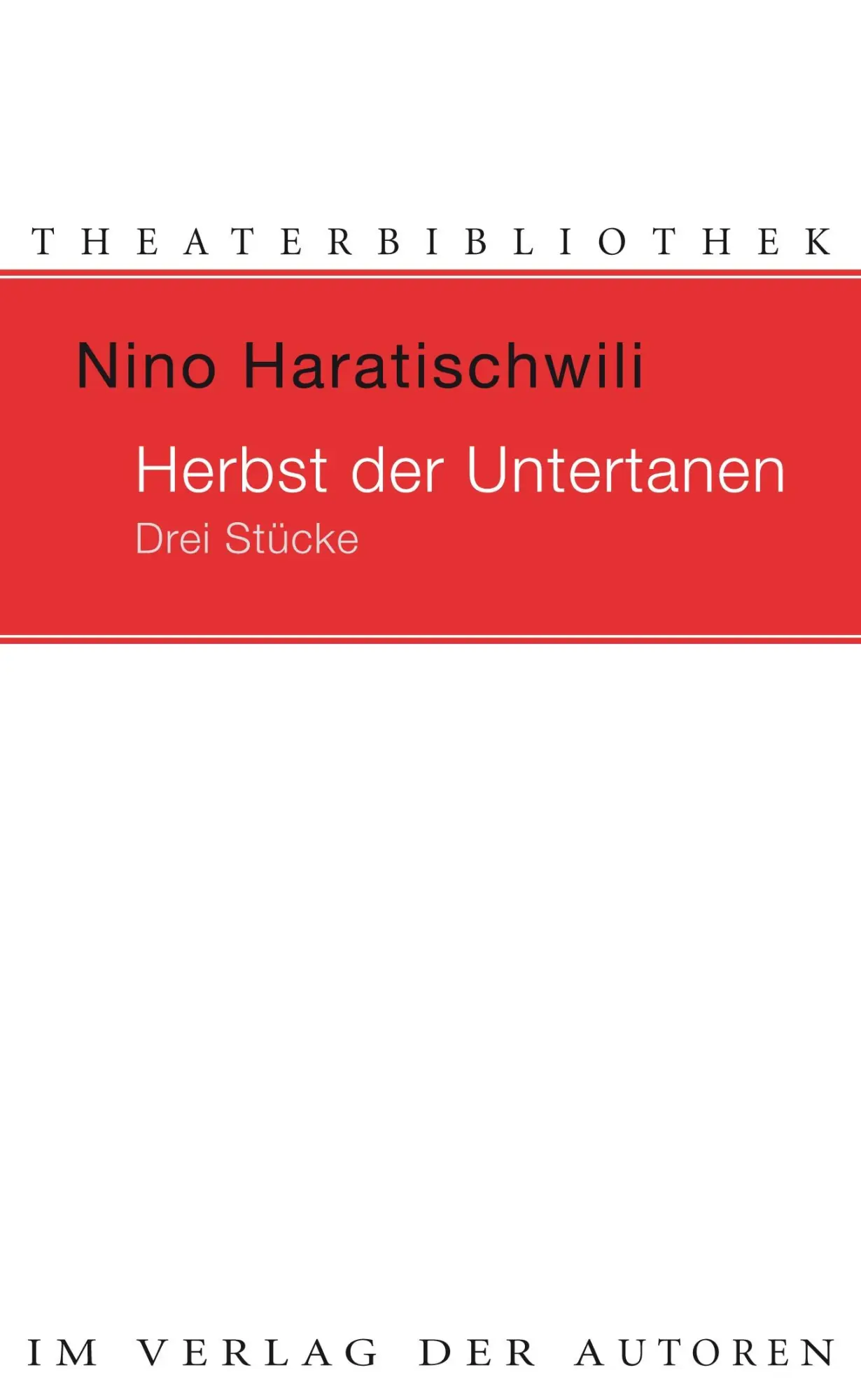 Cover: 9783886613731 | Der Herbst der Untertanen | Drei Stücke | Nino Haratischwili | Buch