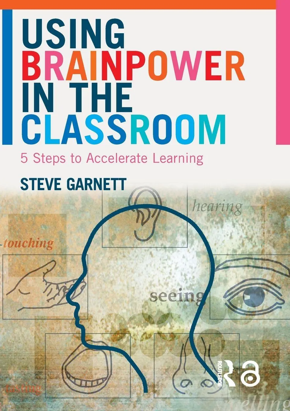 Cover: 9780415343831 | Using Brainpower in the Classroom | Five Steps to Accelerate Learning
