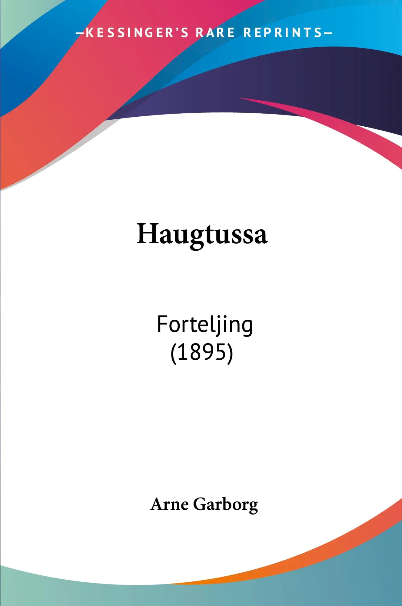 Cover: 9781161193831 | Haugtussa | Forteljing (1895) | Arne Garborg | Taschenbuch | Polyglott