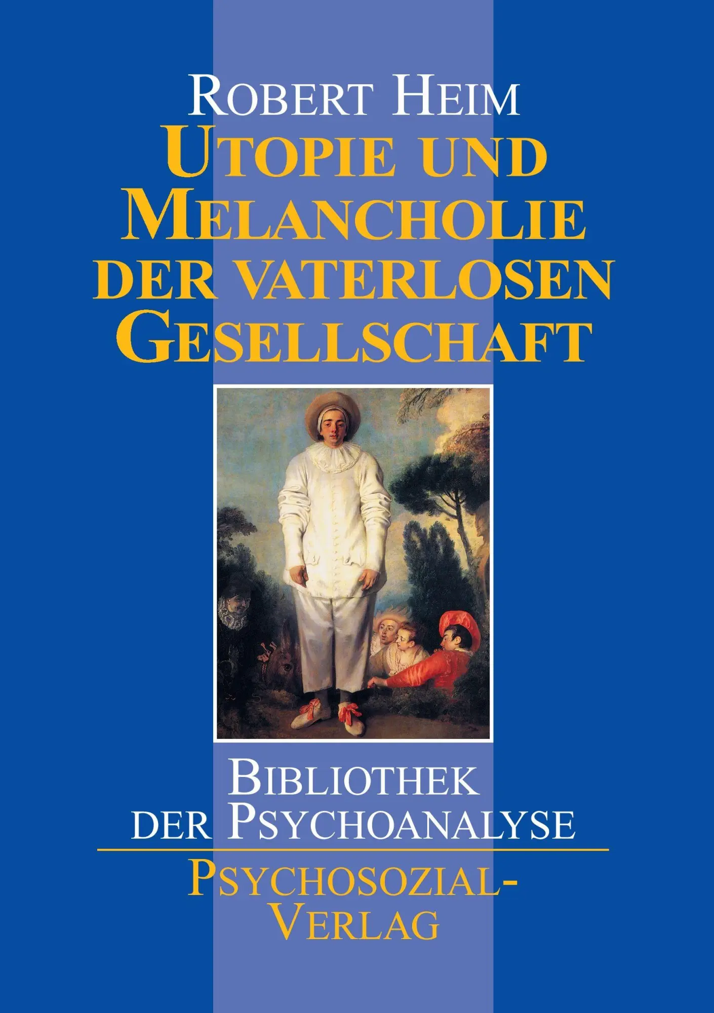 Cover: 9783932133831 | Utopie und Melancholie der vaterlosen Gesellschaft | Robert Heim