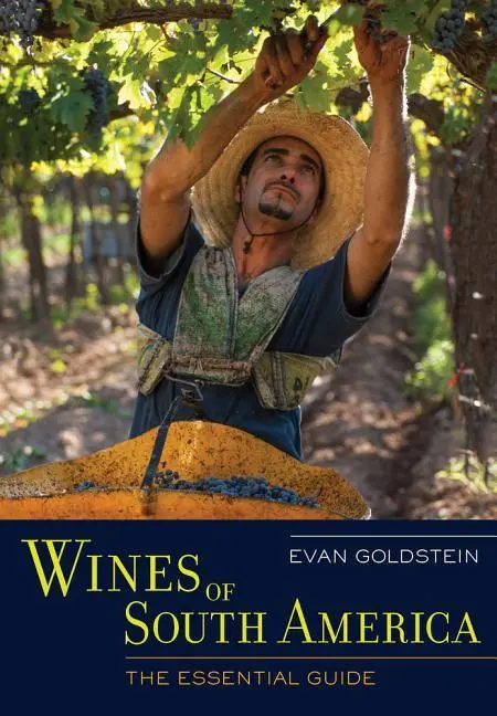 Cover: 9780520273931 | Wines of South America | The Essential Guide | Evan Goldstein | Buch