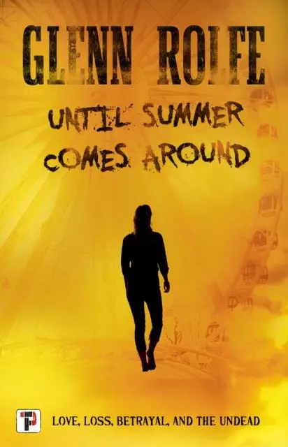 Cover: 9781787583931 | Until Summer Comes Around | Glenn Rolfe | Taschenbuch | Englisch