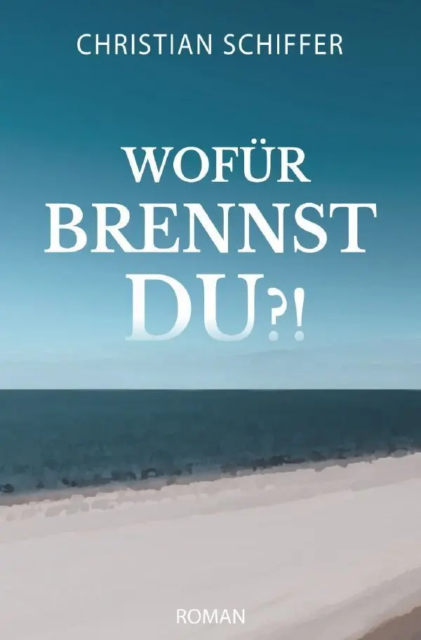 Cover: 9783759803931 | Wofür brennst du?! | DE | Christian Schiffer | Taschenbuch | 420 S.