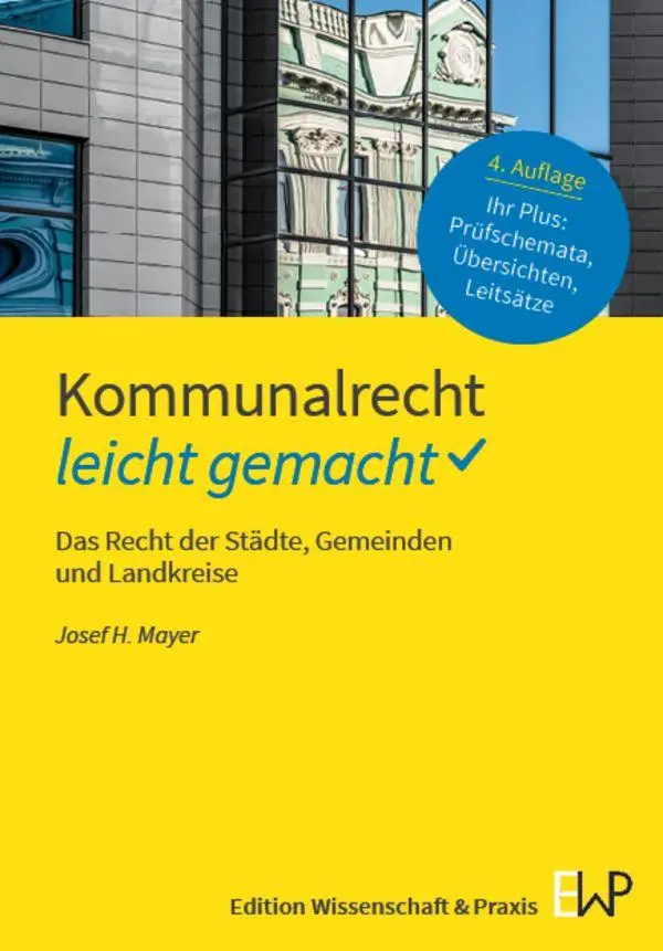 Mayer, Josef H.: Kommunalrecht - leicht gemacht.