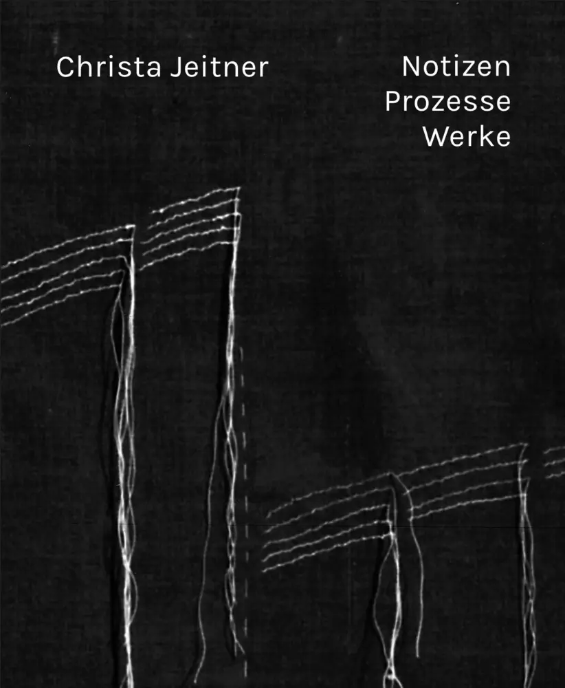 Cover: 9783954763931 | Notizen. Prozesse. Werke | Christa Jeitner (u. a.) | Taschenbuch