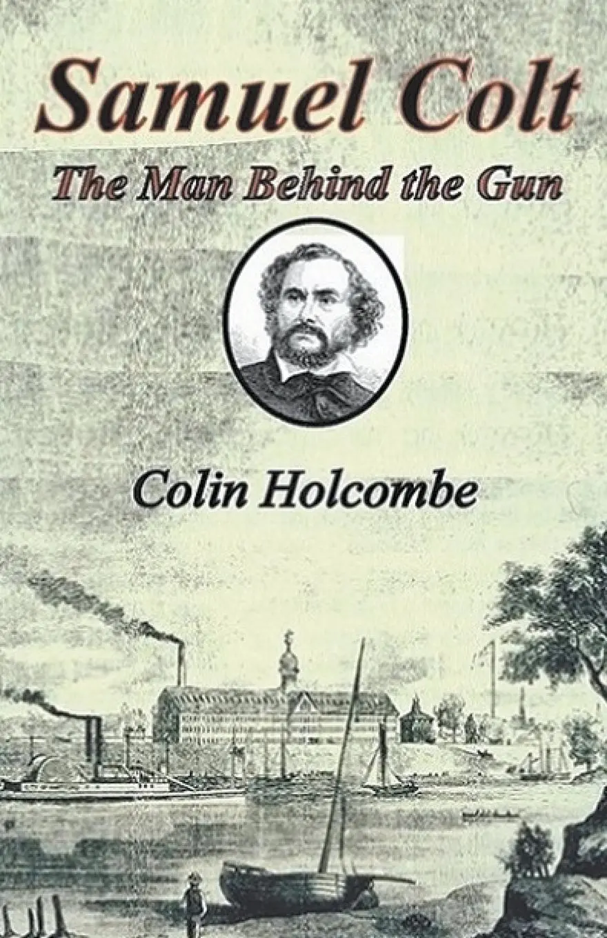 Cover: 9781787234031 | Samuel Colt The Man Behind the Gun | Colin Holcombe | Taschenbuch