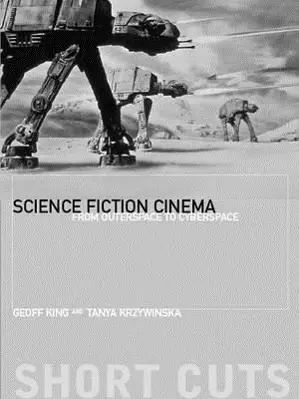 Cover: 9781903364031 | King, G: Science Fiction Cinema | From Outer Space to Cyberspace