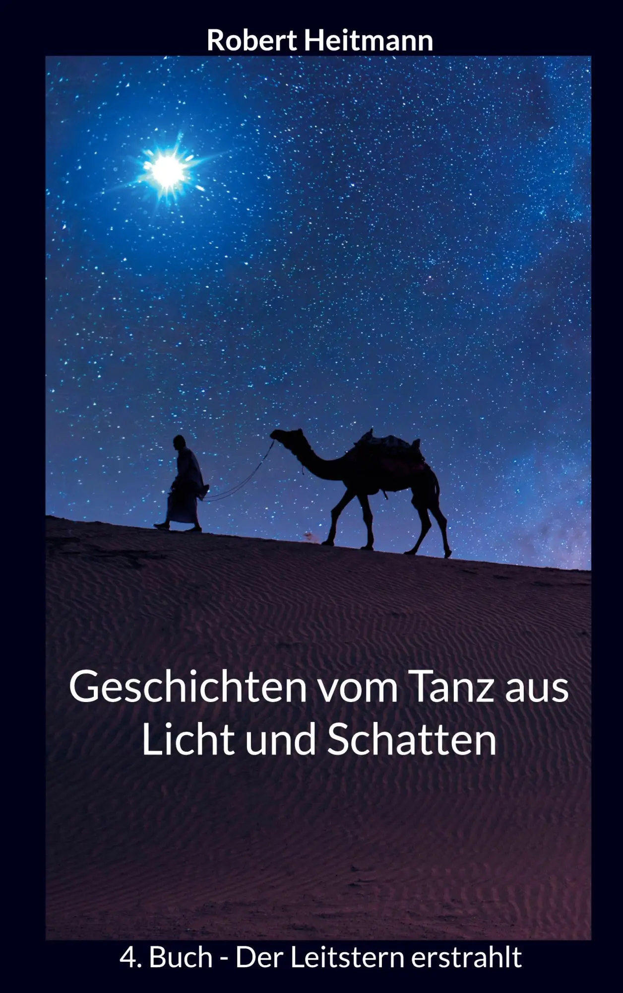 Cover: 9783695104031 | Geschichten vom Tanz aus Licht und Schatten | Robert Heitmann | Buch