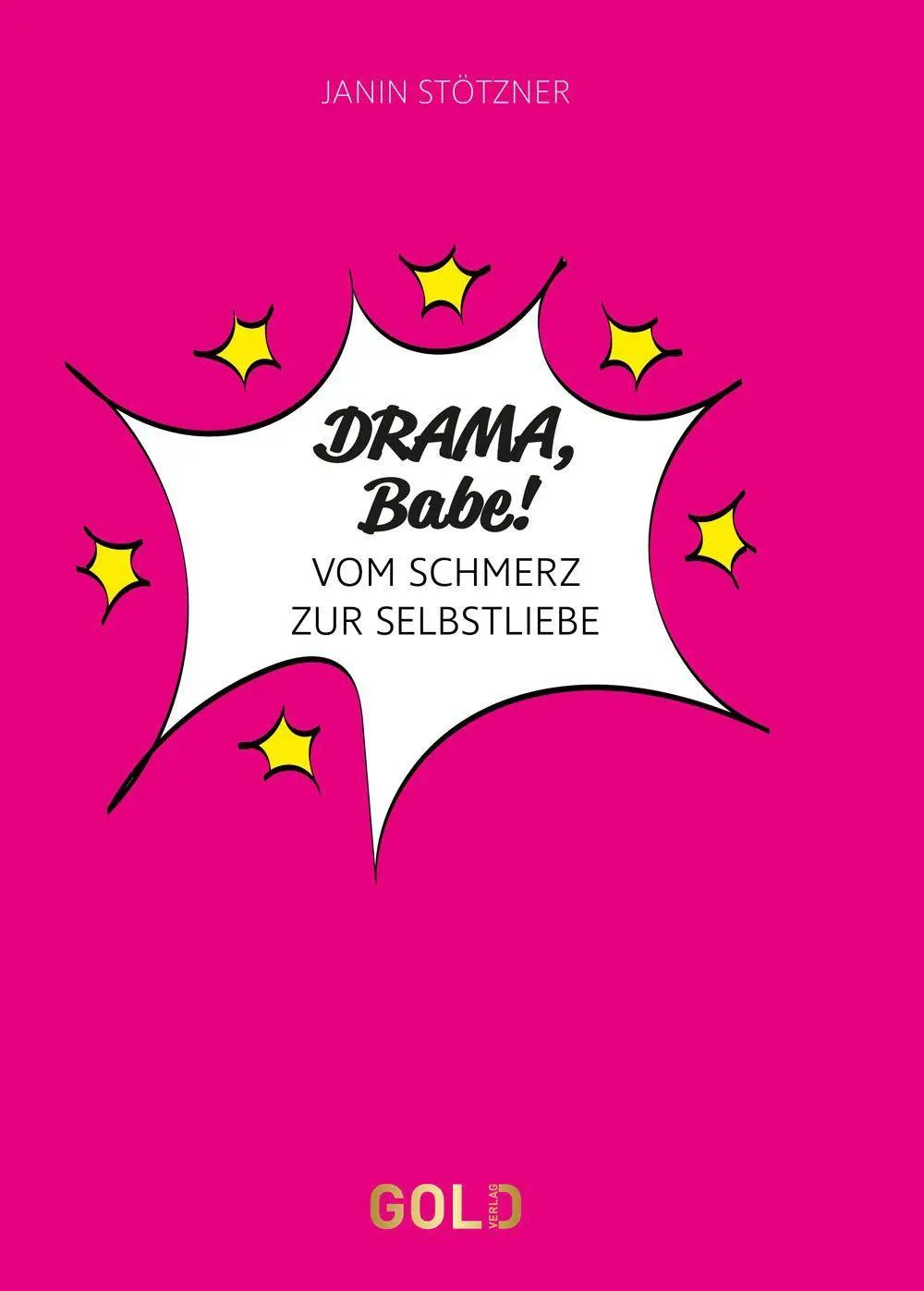 Cover: 9783912214031 | DRAMA, Babe! | Vom Schmerz zur Selbstliebe | Janin Stötzner | Buch