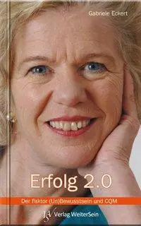 Cover: 9783942534031 | Erfolg 2.0 | Der Faktor (Un)Bewusstsein und CQM | Gabriele Eckert